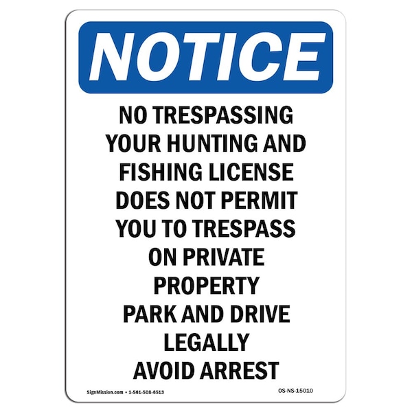 Safety Sign, OSHA Notice, 18" Height, No Trespassing Your Hunting And Sign, Portrait